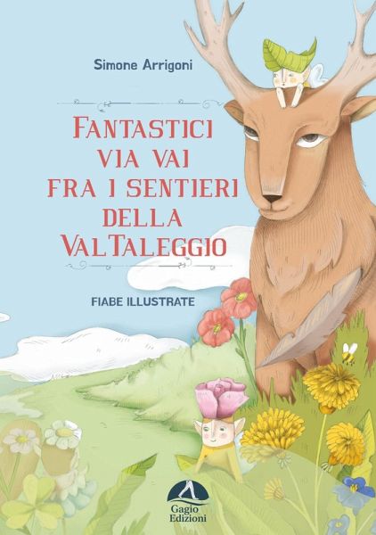 Fantastici via vai fra i sentieri della Val Taleggio Fantastici via vai fra i sentieri della Val Taleggio