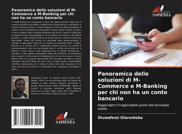 Panoramica delle soluzioni di M-Commerce e M-Banking per chi non ha un conto bancario Panoramica delle soluzioni di M-Commerce e M-Banking per chi non ha un conto bancario
