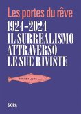 Le Portes du reve 1924-2024. Il surrealismo attraverso le sue riviste
