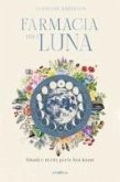 Farmacia della luna. Rituali e ricette per le fasi lunari Farmacia della luna. Rituali e ricette per le fasi lunari
