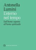 L' eterno nel tempo. Dall''homo sapiens' all''homo spiritualis' L' eterno nel tempo. Dall''homo sapiens' all''homo spiritualis'