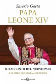 Papa Leone XIV. Il racconto del nuovo papa e le sfide che dovrà affrontare Papa Leone XIV. Il racconto del nuovo papa e le sfide che dovrà affrontare