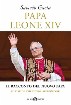 Cover Papa Leone XIV. Il racconto del nuovo papa e le sfide che dovrà affrontare