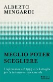 Meglio poter scegliere. I referendum del 1995 e la battaglia per la televisione commerciale