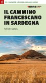 Il cammino francescano in Sardegna. 125 km a piedi da Cagliari a Laconi Il cammino francescano in Sardegna. 125 km a piedi da Cagliari a Laconi