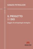 Progetto di Dio. Saggio di antropologia teologica Progetto di Dio. Saggio di antropologia teologica