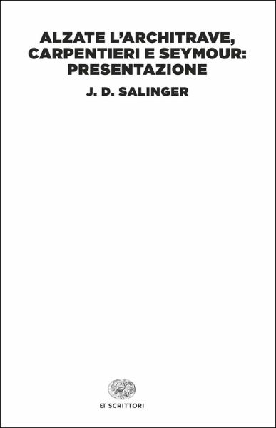 Alzate l'architrave, carpentieri e Seymour: presentazione
