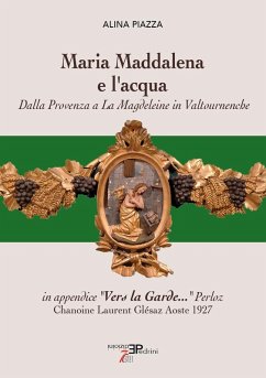 Cover Maria Maddalena e l'acqua. Dalla Provenza a La Magdeleine in Valtournenche