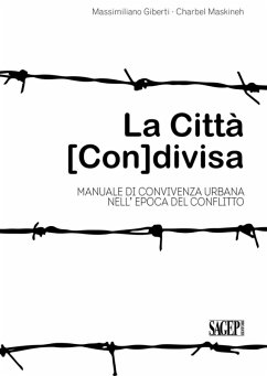 Cover La città (con)divisa. Manuale di convivenza urbana nell'epoca del conflitto