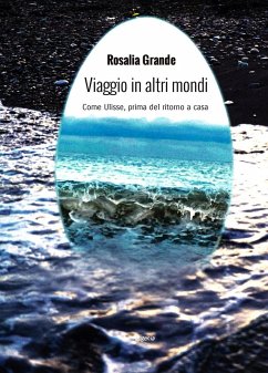 Viaggio in altri mondi. Come Ulisse, prima del ritorno a casa Cover Viaggio in altri mondi. Come Ulisse, prima del ritorno a casa