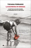 La bambina di Odessa. La battaglia di una madre, la promessa fatta a un figlio La bambina di Odessa. La battaglia di una madre, la promessa fatta a un figlio