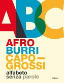 Afro Burri Capogrossi. Alfabeto senza parole. Ediz. italiana e inglese Afro Burri Capogrossi. Alfabeto senza parole. Ediz. italiana e inglese