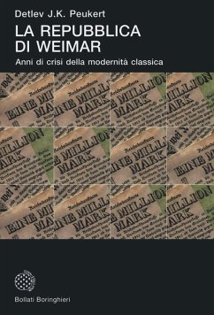 La Repubblica di Weimar. Anni di crisi della modernità classica - Peukert, Detlev J.