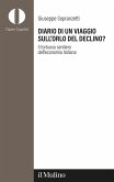 Diario di un viaggio sull'orlo del declino? Il tortuoso sentiero dell'economia italiana Diario di un viaggio sull'orlo del declino? Il tortuoso sentiero dell'economia italiana