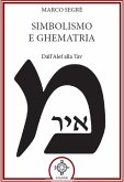 Simbolismo e ghematria. Dall'Alef alla Tav Simbolismo e ghematria. Dall'Alef alla Tav