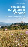 Passeggiate nei dintorni di Verona. I 12 itinerari fuori porta più belli con tracce GPS Passeggiate nei dintorni di Verona. I 12 itinerari fuori porta più belli con tracce GPS