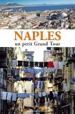 Naples. Un petit grand tour Naples. Un petit grand tour
