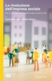 La rivoluzione dell'impresa sociale. Per un rinnovato protagonismo della società civile La rivoluzione dell'impresa sociale. Per un rinnovato protagonismo della società civile