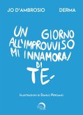 Un giorno all'improvviso mi innamorai di te Un giorno all'improvviso mi innamorai di te