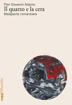 Cover Il quarzo e la cera. Malaparte romanziere