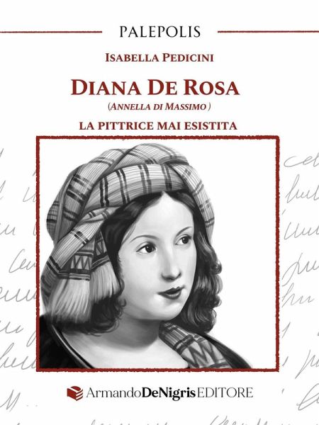 Diana De Rosa (Annella Di Massimo). La pittrice mai esistita
