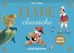Fiabe classiche. Super pop-up Fiabe classiche. Super pop-up