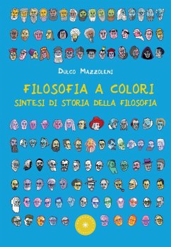 Filosofia a colori. Sintesi di storia della filosofia - Mazzoleni, Dulco