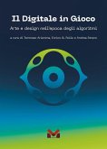 Il digitale in gioco. Arte e design nell'epoca degli algoritmi Il digitale in gioco. Arte e design nell'epoca degli algoritmi
