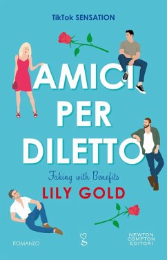Amici per diletto. Faking with benefits - Gold, Lily