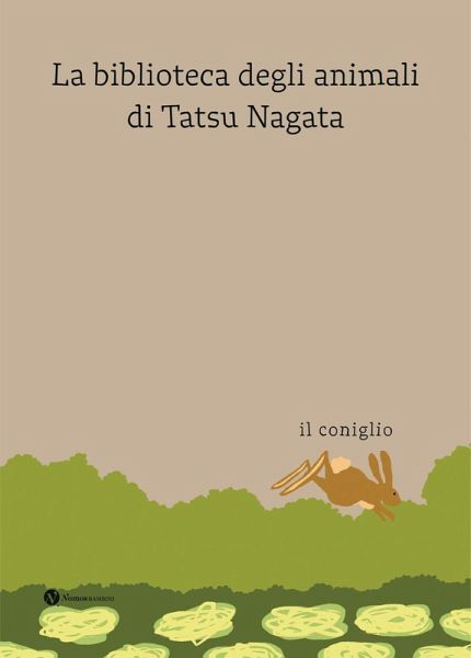 Il coniglio. La biblioteca degli animali di Tatsu Nagata Il coniglio. La biblioteca degli animali di Tatsu Nagata