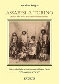 Assabesi a Torino. Quando ebbe inizio la nostra avventura coloniale Assabesi a Torino. Quando ebbe inizio la nostra avventura coloniale