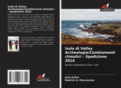 Isola di Vallay Archeologia/Cambiamenti climatici - Spedizione 2016 - Julian, June;MacLennan, Rodrick B.