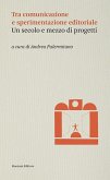 Tra comunicazione e sperimentazione editoriale Tra comunicazione e sperimentazione editoriale