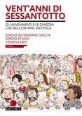 Vent'anni di Sessantotto. Gli avvenimenti e le canzoni che raccontano un'epoca Vent'anni di Sessantotto. Gli avvenimenti e le canzoni che raccontano un'epoca