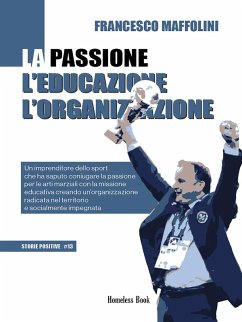 Cover La passione l'educazione l'organizzazione. Un imprenditore dello sport che ha saputo coniugare la passione per le arti marziali con la missione educativa creando un'organizzazione radicata nel territorio e socialmente impegnata