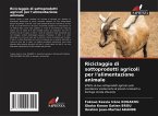Riciclaggio di sottoprodotti agricoli per l'alimentazione animale