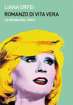 Romanzo di vita vera. La regina del circo - Orfei, Liana