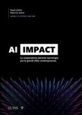 AI Impact. La cooperazione persone-tecnologie per le grandi sfide contemporanee AI Impact. La cooperazione persone-tecnologie per le grandi sfide contemporanee