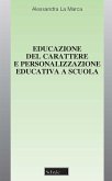 Educazione del carattere e personalizzazione educativa a scuola Educazione del carattere e personalizzazione educativa a scuola