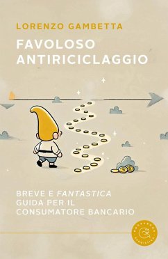 Cover Favoloso antiriciclaggio. Breve e 'fantastica' guida per il consumatore bancario