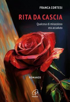 Cover Rita da Cascia. Qualcosa di miracoloso era accaduto