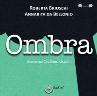 Ombra - Brioschi, Roberta; Da Bellonio, Annarita