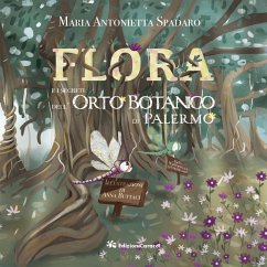 Flora e i segreti dell'Orto Botanico di Palermo - Spadaro, Maria Antonietta