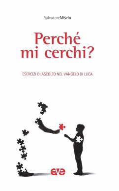 Perché mi cerchi? Esercizi in ascolto del vangelo di Luca - Miscio, Salvatore