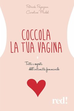 Cover Coccola la tua vagina. Tutti i segreti dell'intimità femminile