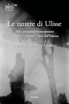 Cover Le zattere di Ulisse. Dieci psicoanalisti interpretano le donne, i luoghi, i miti dell'Odissea