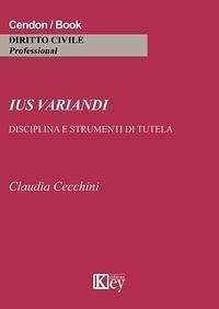 Ius variandi. Disciplina e strumenti di tutela - Cecchini, Claudia