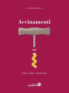 Avvinamenti. Vino, cibo, emozioni - Sottile, Daniele Avvinamenti. Vino, cibo, emozioni - Sottile, Daniele