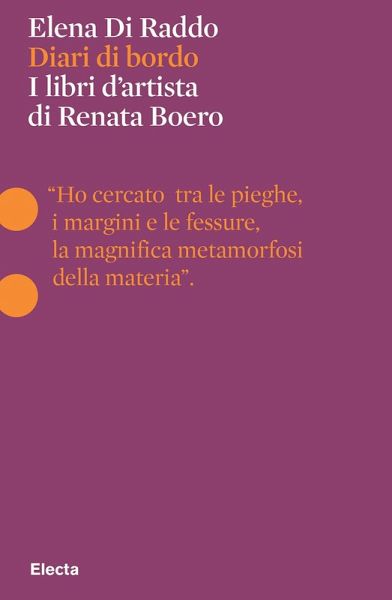 Diari di bordo. I libri d'artista di Renata Boero Diari di bordo. I libri d'artista di Renata Boero