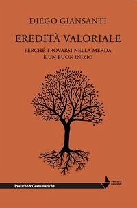 Cover Eredità valoriale. Perché trovarsi nella merda è un buon inizio